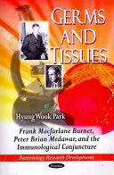 Germi e tessuti - Frank Macfarlane Burnet, Peter Brian Medawar e la congiuntura immunologica - Germs & Tissues - Frank Macfarlane Burnet, Peter Brian Medawar & the Immunological Conjuncture