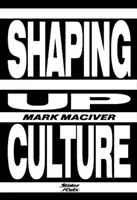 Dare forma alla cultura - Shaping Up Culture