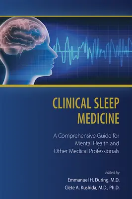 Medicina clinica del sonno: Una guida completa per i professionisti della salute mentale e altri professionisti medici - Clinical Sleep Medicine: A Comprehensive Guide for Mental Health and Other Medical Professionals