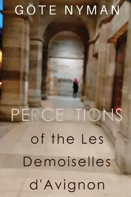 La percezione de Les Demoiselles d'Avignon - Perceptions of the Les Demoiselles d'Avignon
