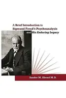 Breve introduzione alla psicoanalisi di Sigmund Freud e alla sua eredità duratura - A Brief Introduction to Sigmund Freud's Psychoanalysis and His Enduring Legacy