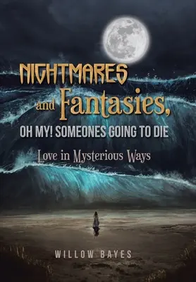 Incubi e fantasie, oh mio Dio! Qualcuno morirà: L'amore in modi misteriosi - Nightmares and Fantasies, Oh My! Someones Going to Die: Love in Mysterious Ways