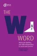La parola W: Etichettatura della stregoneria e tutela dei minori nella pratica del lavoro sociale - The W Word: Witchcraft Labelling and Child Safeguarding in Social Work Practice