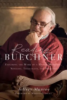 Leggere Buechner: Esplorare l'opera di un maestro delle memorie, romanziere, teologo e predicatore - Reading Buechner: Exploring the Work of a Master Memoirist, Novelist, Theologian, and Preacher