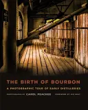 La nascita del Bourbon: Un tour fotografico delle prime distillerie - The Birth of Bourbon: A Photographic Tour of Early Distilleries