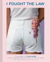 Ho combattuto la legge: Fotografie di Olivia Locher delle leggi più strane di ciascuno dei 50 Stati (Quirky Book of Laws, Strange Facts) - I Fought the Law: Photographs by Olivia Locher of the Strangest Laws from Each of the 50 States (Quirky Book of Laws, Strange Facts)