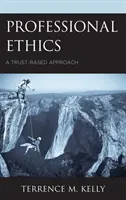 Etica professionale: Un approccio basato sulla fiducia - Professional Ethics: A Trust-Based Approach