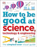 Come essere bravi in scienza, tecnologia e ingegneria - How to Be Good at Science, Technology, and Engineering
