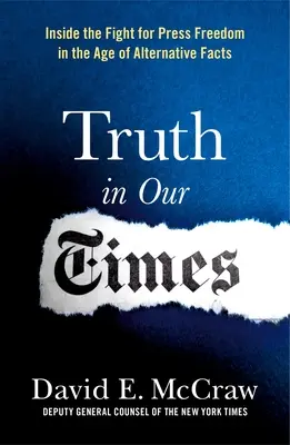 La verità ai nostri tempi: La lotta per la libertà di stampa nell'era dei fatti alternativi - Truth in Our Times: Inside the Fight for Press Freedom in the Age of Alternative Facts