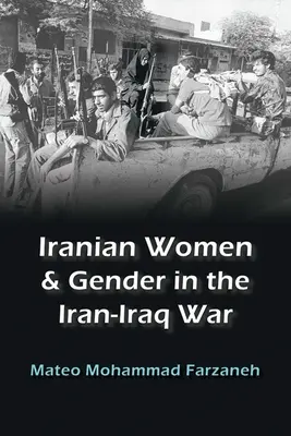 Donne iraniane e genere nella guerra Iran-Iraq - Iranian Women and Gender in the Iran-Iraq War