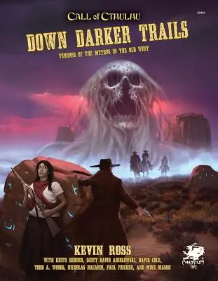 Sui sentieri più oscuri: I terrori del mito nel selvaggio West - Down Darker Trails: Terrors of the Mythos in the Wild West