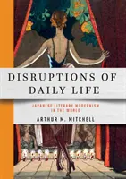 Le perturbazioni della vita quotidiana: Il modernismo letterario giapponese nel mondo - Disruptions of Daily Life: Japanese Literary Modernism in the World