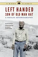 Mancino, figlio di Old Man Hat: un'autobiografia navajo - Left Handed, Son of Old Man Hat: A Navajo Autobiography