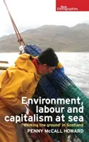 Ambiente, lavoro e capitalismo in mare: “Lavorare la terra” in Scozia - Environment, Labour and Capitalism at Sea: 'Working the Ground' in Scotland