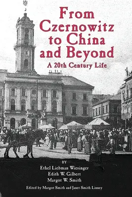 Da Czernowitz alla Cina e oltre: Una vita del XX secolo - From Czernowitz to China and Beyond: A 20th Century Life