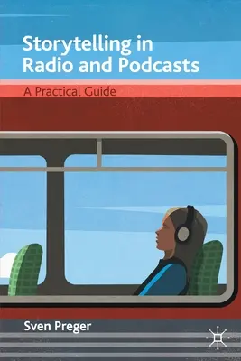 Storytelling in Radio e Podcast: Una guida pratica - Storytelling in Radio and Podcasts: A Practical Guide