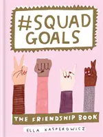 #Obiettivi della squadra - Il libro dell'amicizia - #Squad Goals - The Friendship Book