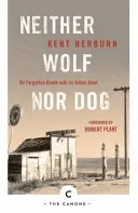 Né lupo né cane - Su strade dimenticate con un anziano indiano - Neither Wolf Nor Dog - On Forgotten Roads with an Indian Elder