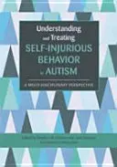 Comprendere e trattare il comportamento autolesivo nell'autismo: Una prospettiva multidisciplinare - Understanding and Treating Self-Injurious Behavior in Autism: A Multi-Disciplinary Perspective