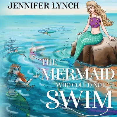 La sirena che non sapeva nuotare - The Mermaid who could not Swim