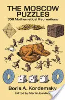 Gli enigmi di Mosca: 359 ricostruzioni matematiche - The Moscow Puzzles: 359 Mathematical Recreations
