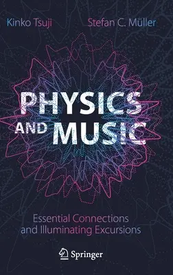 Fisica e musica: Connessioni essenziali ed escursioni illuminanti - Physics and Music: Essential Connections and Illuminating Excursions