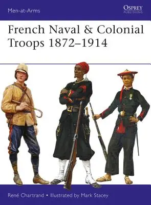 Truppe navali e coloniali francesi 1872-1914 - French Naval & Colonial Troops 1872-1914