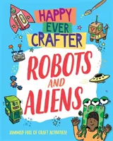 Happy Ever Crafter: Robot e alieni - Happy Ever Crafter: Robots and Aliens