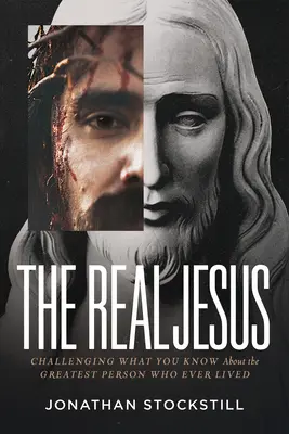 Il vero Gesù: Mettere in discussione ciò che si sa sulla persona più grande che sia mai esistita - The Real Jesus: Challenging What You Know about the Greatest Person Who Ever Lived