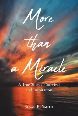 Più di un miracolo: Una storia vera di sopravvivenza e ispirazione - More than a Miracle: A True Story of Survival and Inspiration