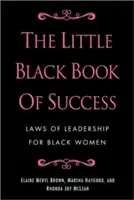 Il piccolo libro nero del successo: Le leggi della leadership per le donne nere - The Little Black Book of Success: Laws of Leadership for Black Women