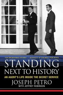 Accanto alla storia: La vita di un agente all'interno dei servizi segreti - Standing Next to History: An Agent's Life Inside the Secret Service