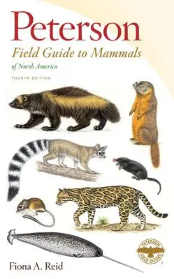 Guida da campo Peterson ai mammiferi del Nord America - Peterson Field Guide to Mammals of North America
