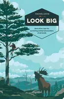 Look Big: e altri consigli per sopravvivere agli incontri con gli animali di tutti i tipi - Look Big: And Other Tips for Surviving Animal Encounters of All Kinds