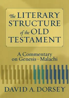 La struttura letteraria dell'Antico Testamento: Un commento a Genesi-Malachia - The Literary Structure of the Old Testament: A Commentary on Genesis-Malachi