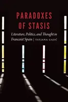 Paradossi della stasi: Letteratura, politica e pensiero nella Spagna franchista - Paradoxes of Stasis: Literature, Politics, and Thought in Francoist Spain