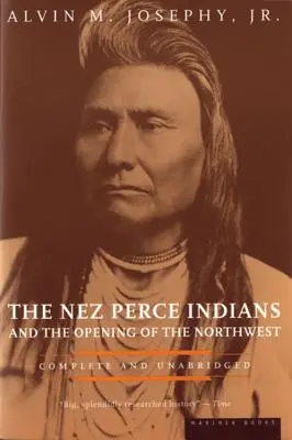 Gli indiani Nez Perce e l'apertura del Nord-Ovest - The Nez Perce Indians and the Opening of the Northwest