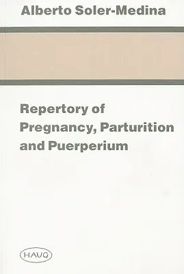Repertorio della gravidanza, del parto e del puerperio - Repertory of Pregnancy, Parturition and Puerperium