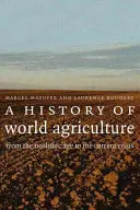 Storia dell'agricoltura mondiale: Dal Neolitico alla crisi attuale - A History of World Agriculture: From the Neolithic Age to the Current Crisis