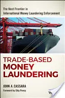 Riciclaggio di denaro basato sul commercio: La prossima frontiera nell'applicazione del riciclaggio di denaro internazionale - Trade-Based Money Laundering: The Next Frontier in International Money Laundering Enforcement