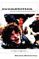 Soundbitten: I pericoli dell'attivismo politico incentrato sui media - Soundbitten: The Perils of Media-Centered Political Activism