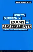 Come superare con successo esami e valutazioni - How to Succeed in Exams & Assessments