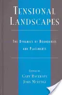 Paesaggi tensivi: La dinamica dei confini e delle collocazioni - Tensional Landscapes: The Dynamics of Boundaries and Placements