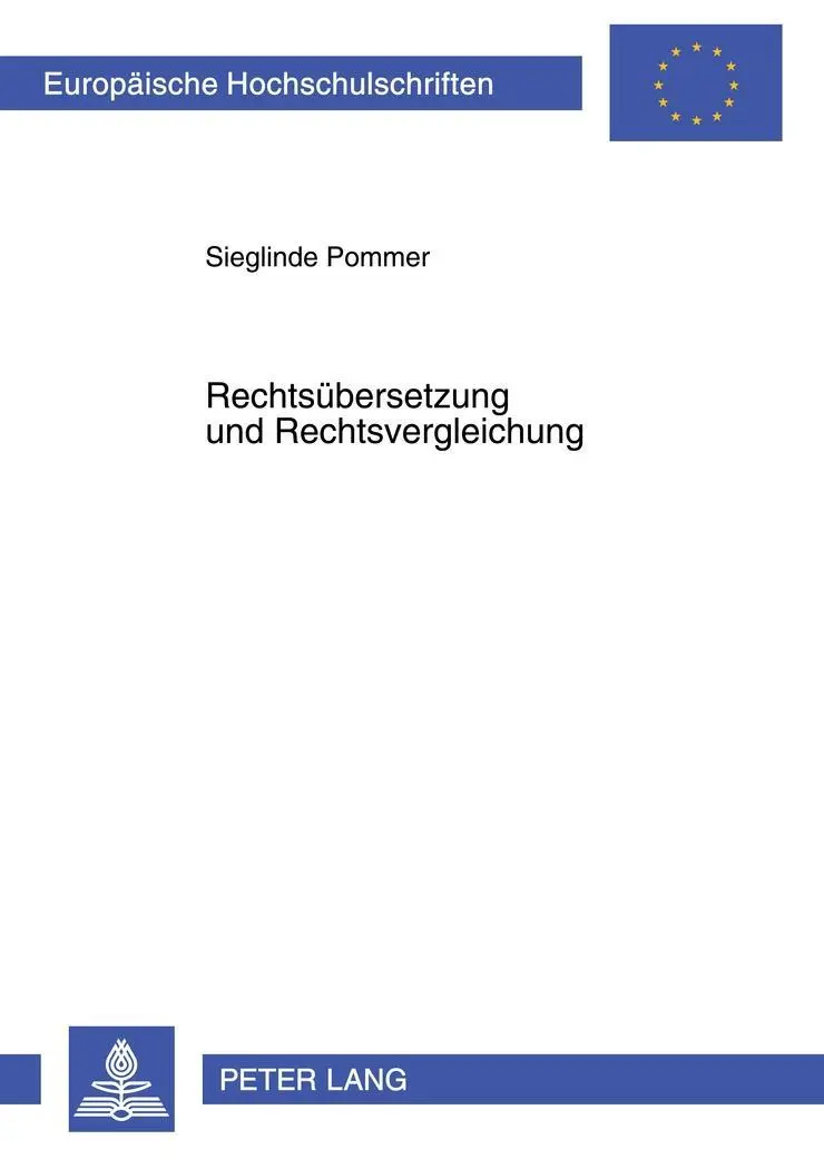 Rechtsuebersetzung Und Rechtsvergleichung: Fragen Translatologische Fragen Zur Interdisziplinaritaet - Rechtsuebersetzung Und Rechtsvergleichung: Translatologische Fragen Zur Interdisziplinaritaet