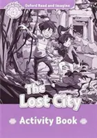 Oxford Leggere e immaginare: Livello 4:: Libro di attività La città perduta - Oxford Read and Imagine: Level 4:: The Lost City activity book