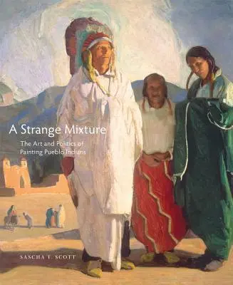 Una strana miscela, 16: l'arte e la politica di dipingere gli indiani Pueblo - A Strange Mixture, 16: The Art and Politics of Painting Pueblo Indians