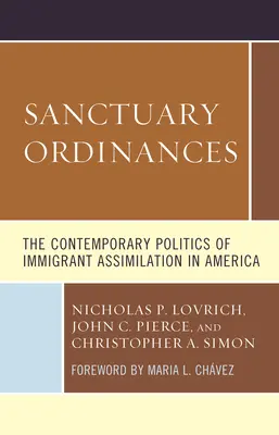 Sanctuary Ordinances: La politica contemporanea dell'assimilazione degli immigrati in America - Sanctuary Ordinances: The Contemporary Politics of Immigrant Assimilation in America