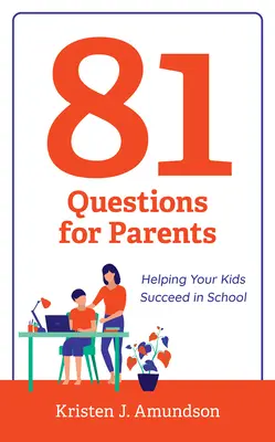 81 domande per i genitori: Aiutare i vostri figli ad avere successo a scuola - 81 Questions for Parents: Helping Your Kids Succeed in School