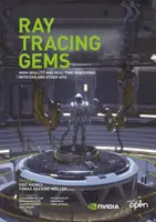 Gemme del Ray Tracing: Rendering in tempo reale e di alta qualità con Dxr e altre API - Ray Tracing Gems: High-Quality and Real-Time Rendering with Dxr and Other APIs