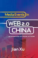 Eventi mediatici nella Cina del Web 2.0: Interventi di attivismo online - Media Events in Web 2.0 China: Interventions of Online Activism